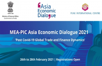 ASIA ECONOMIC DIALOGUE 26th - 28th February, 2021. THEME: “Post Covid-19 Global Trade and Finance Dynamics”